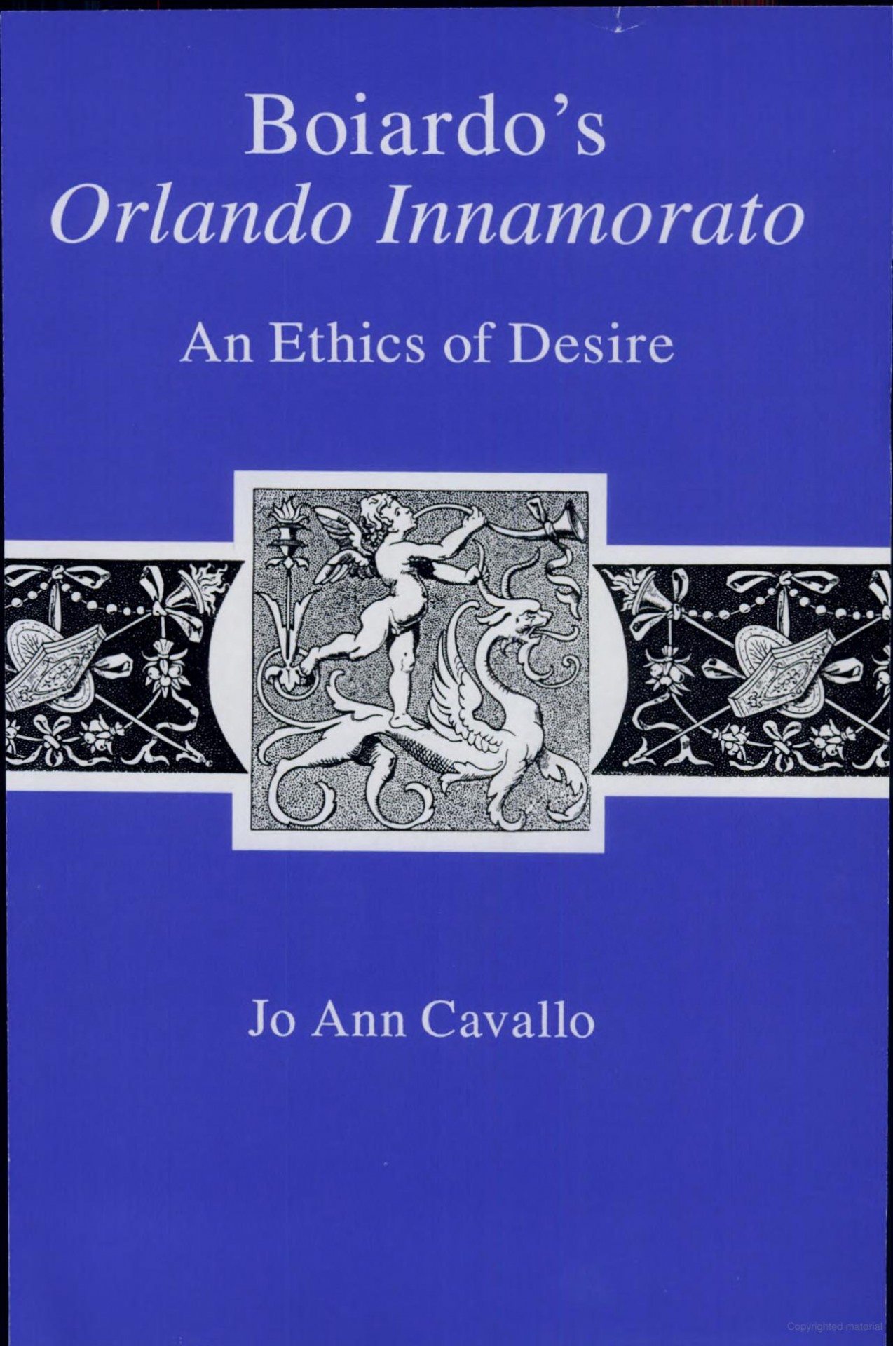 Boiardo’s Orlando Innamorato: An Ethics of Desire 