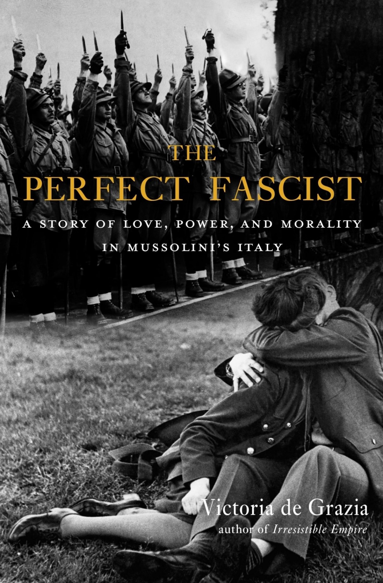 "The Perfect Fascist" by Victoria de Grazia