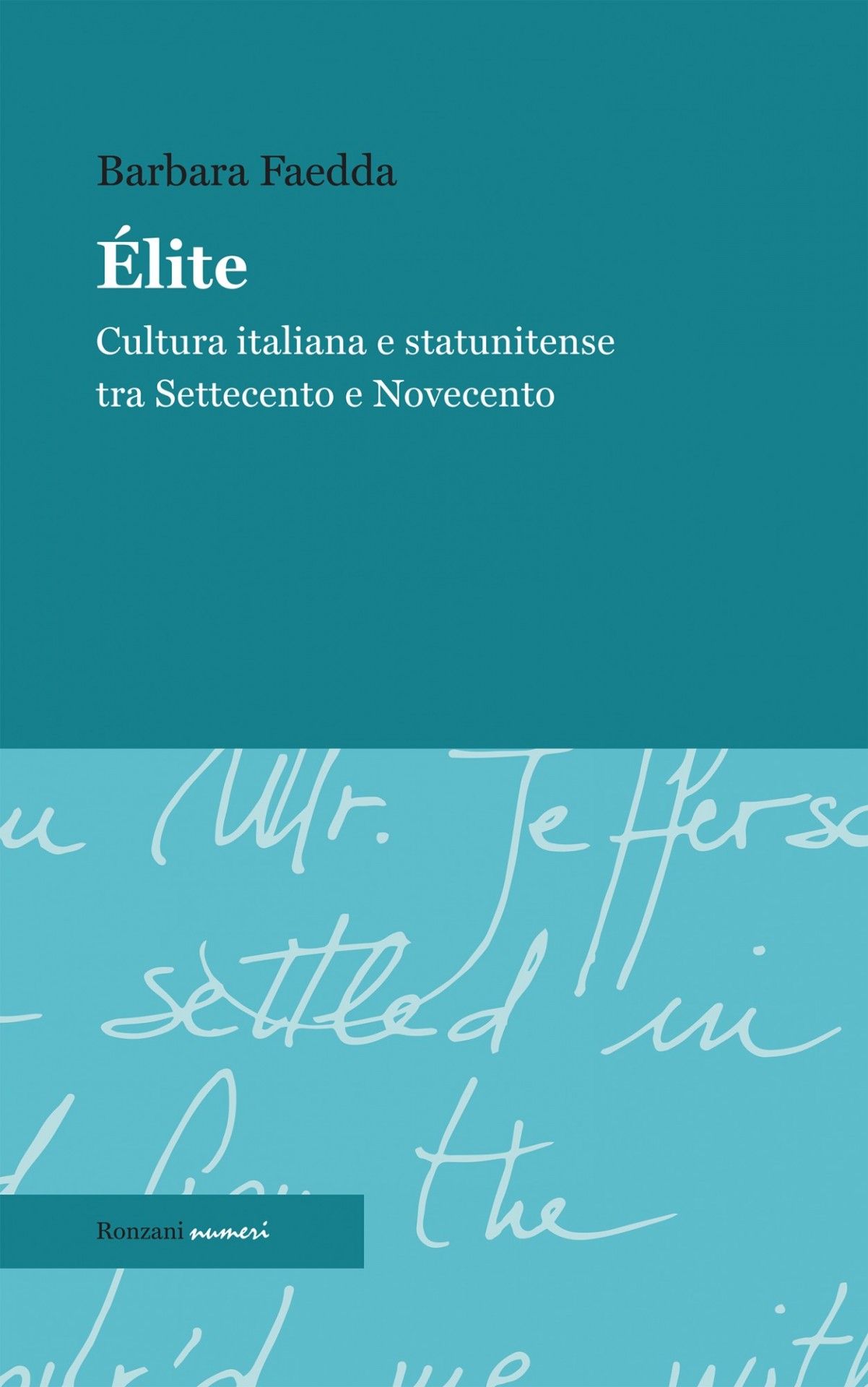 Élite. Cultura italiana e statunitense tra Settecento e Novecento