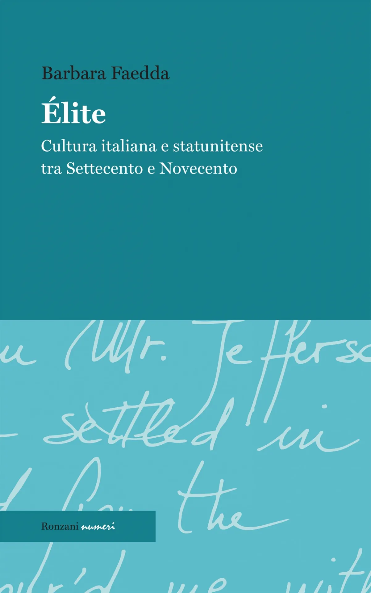 Élite. Cultura italiana e statunitense tra Settecento e Novecento