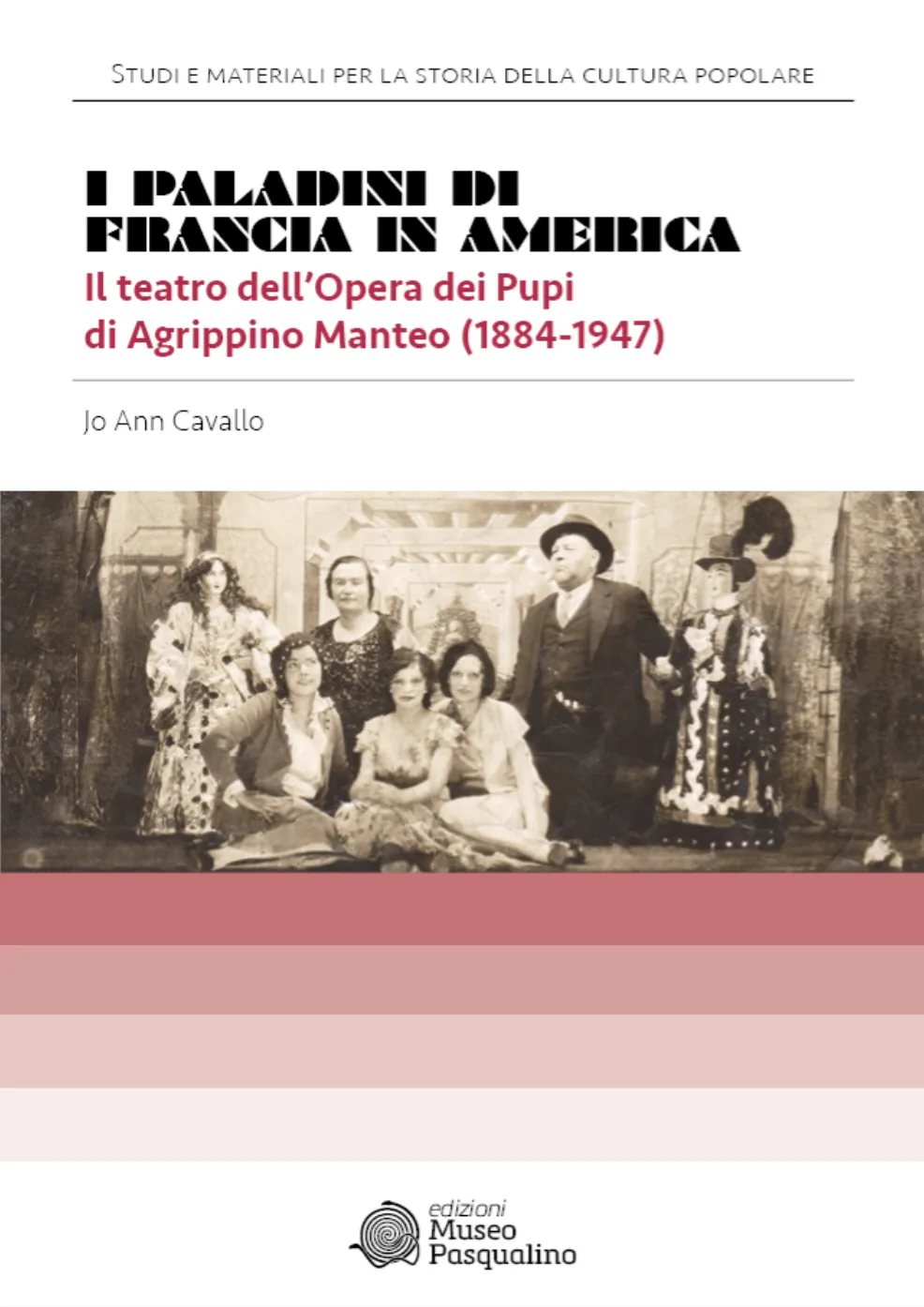 I Paladini di Francia in America. Il teatro dell’ Opera dei Pupi di Agrippino Manteo (1884-1947) 
