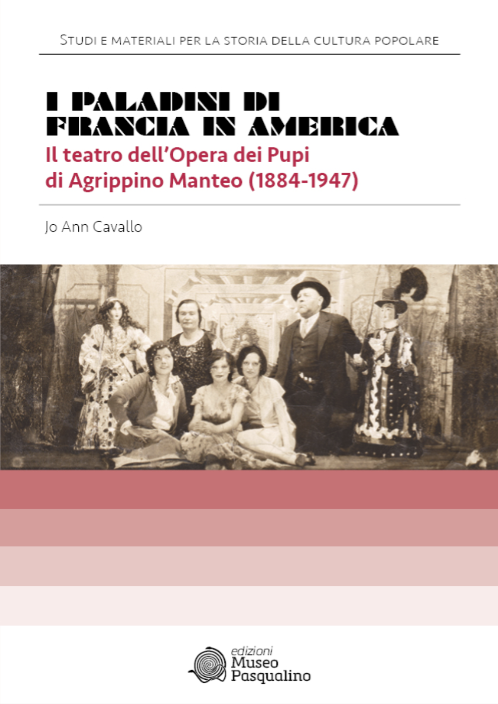 I Paladini di Francia in America. Il teatro dell’ Opera dei Pupi di Agrippino Manteo (1884-1947) 
